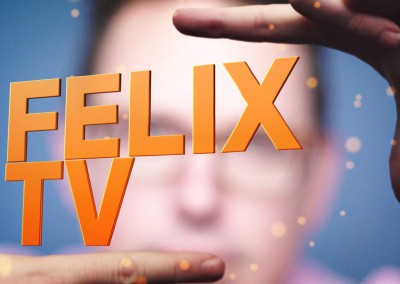 “Felix TV” Show Open
